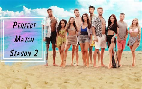 When Is the Perfect Match Season 2 Release Date? Everything You Need to Know